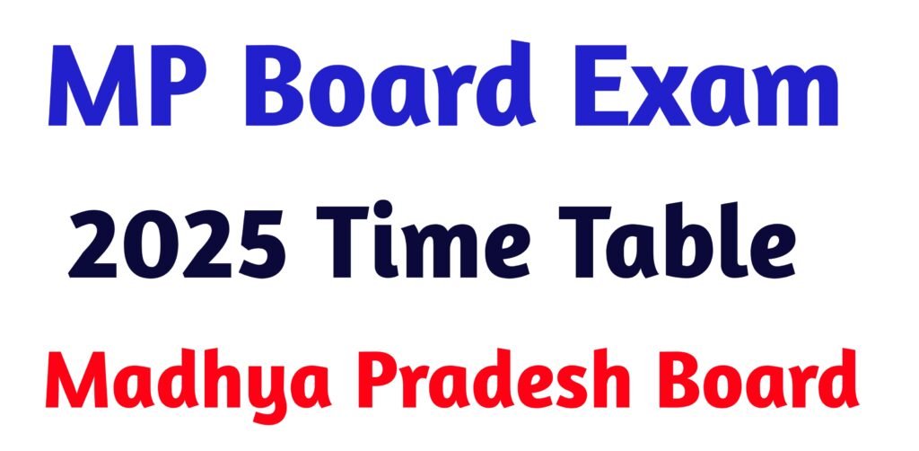 MP BOARD EXAM 2025: 10TH, 12TH TIME TABLE